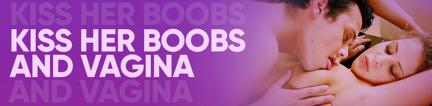Kiss Her Boobs and Vagina