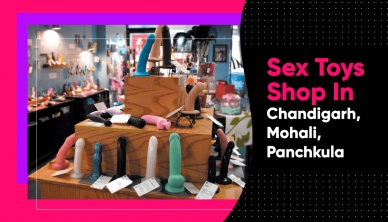Where to buy sex toys in Chandigarh, Punjab, and Haryana?